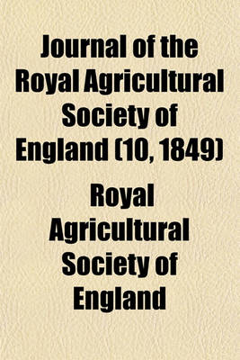 Book cover for Journal of the Royal Agricultural Society of England (10, 1849)