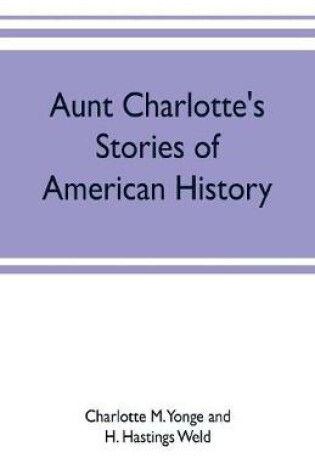 Cover of Aunt Charlotte's stories of American history