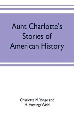 Book cover for Aunt Charlotte's stories of American history