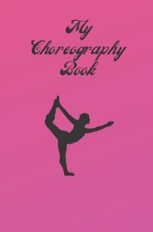 Cover of My Choreography Book