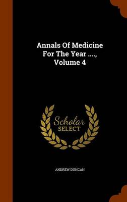 Book cover for Annals of Medicine for the Year ...., Volume 4