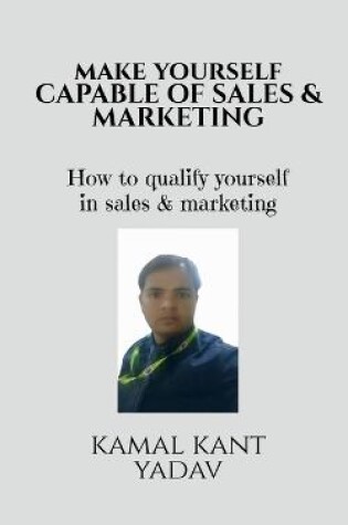 Cover of Make yourself capable of sales & Marketing