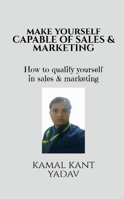 Book cover for Make yourself capable of sales & Marketing