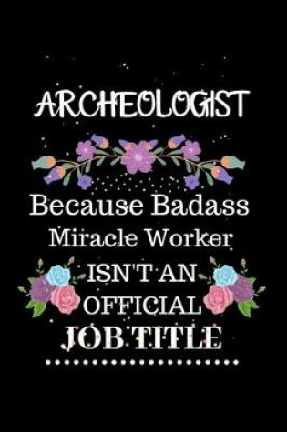 Cover of Archeologist Because Badass Miracle Worker Isn't an Official Job Title