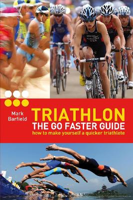 Book cover for Triathlon - the Go Faster Guide