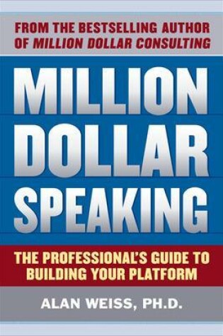 Cover of Million Dollar Speaking: The Professional's Guide to Building Your Platform