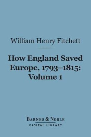 Cover of How England Saved Europe, 1793-1815, Volume 1 (Barnes & Noble Digital Library)