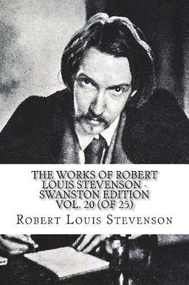 Book cover for The Works of Robert Louis Stevenson - Swanston Edition Vol. 20 (of 25)