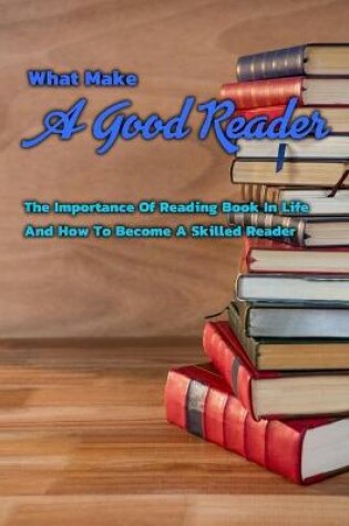 Cover of What Make A Good Reader