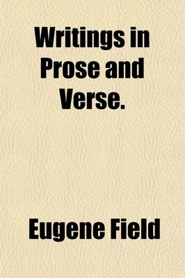 Book cover for The Writings in Prose and Verse (Volume 11)