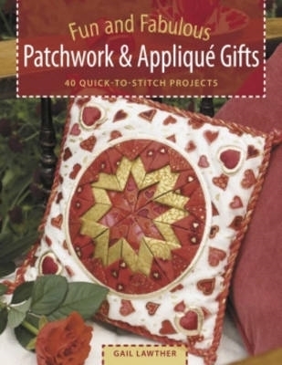 Book cover for Fun & Fabulous Patchwork & Applique Gifts