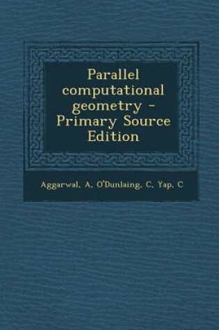 Cover of Parallel Computational Geometry - Primary Source Edition