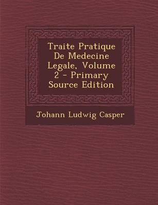 Book cover for Traite Pratique de Medecine Legale, Volume 2 - Primary Source Edition