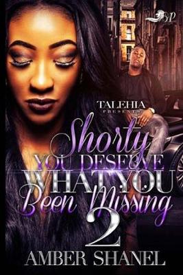 Book cover for Shorty You Deserve What You've Been Missing 2