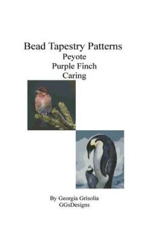 Cover of Bead Tapestry Patterns Peyote Purple Finch Caring