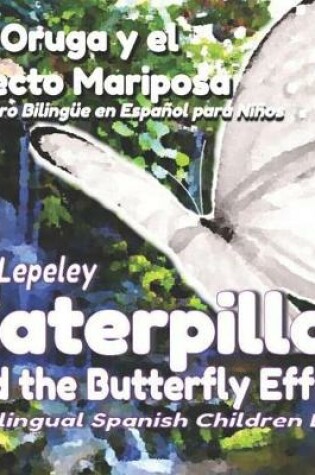 Cover of Caterpillar and the Butterfly Effect. La Oruga y el Efecto Mariposa