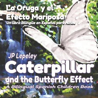 Book cover for Caterpillar and the Butterfly Effect. La Oruga y el Efecto Mariposa