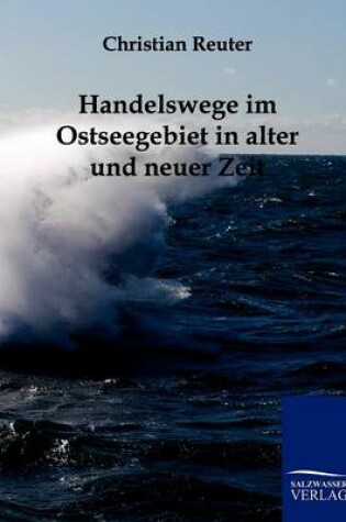 Cover of Handelswege im Ostseegebiet in alter und neuer Zeit