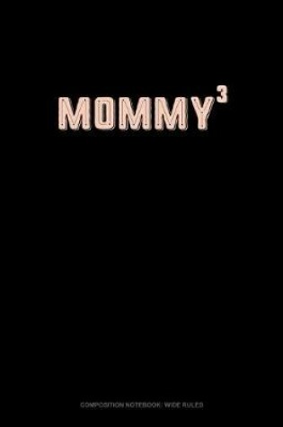 Cover of Mommy Cubed