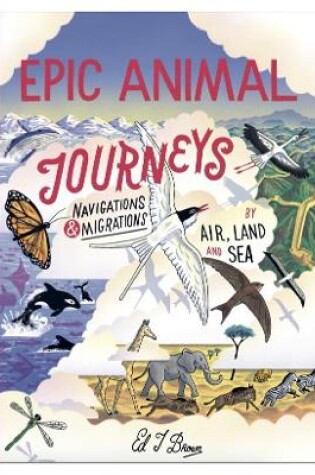 Cover of Epic Animal Journeys