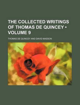 Book cover for The Collected Writings of Thomas de Quincey (Volume 9)