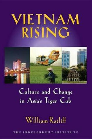 Cover of Vietnam Rising: Culture and Change in Asia's Tiger Cub