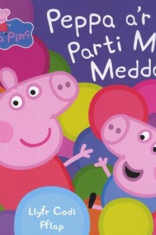 Cover of Cyfres Peppa: Peppa a'r Parti Miri Meddal