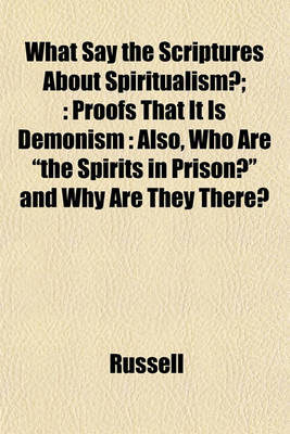 Book cover for What Say the Scriptures about Spiritualism?;