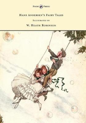 Book cover for Hans Andersen's Fairy Tales - Illustrated by W. Heath Robinson