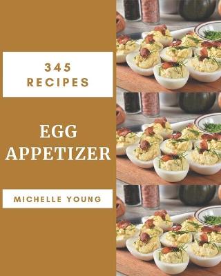 Book cover for 345 Egg Appetizer Recipes
