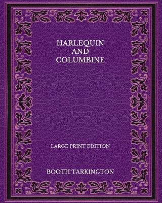 Book cover for Harlequin and Columbine - Large Print Edition