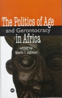 Book cover for The Politics of Age and Gerontocracy in Africa