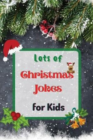 Cover of Lots of Christmas Jokes for Kids