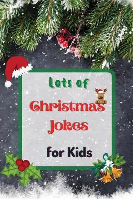 Book cover for Lots of Christmas Jokes for Kids