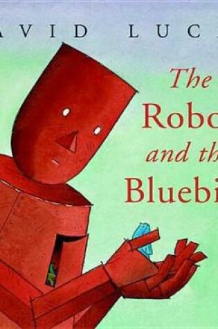 Cover of The Robot and the Bluebird