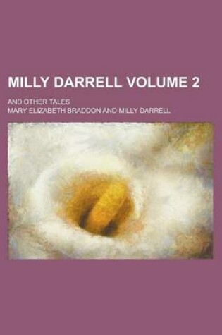 Cover of Milly Darrell; And Other Tales Volume 2