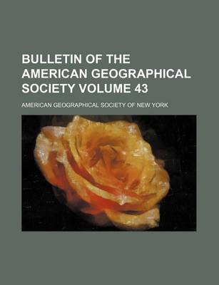 Book cover for Bulletin of the American Geographical Society Volume 43