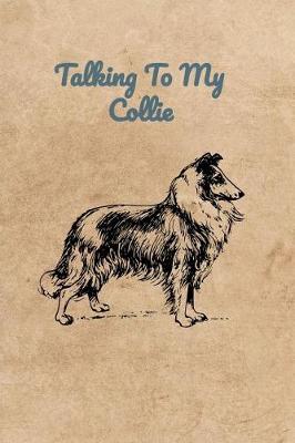 Book cover for Talking To My Collie