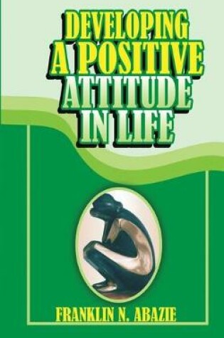 Cover of Developing a Positive Attitude in Life