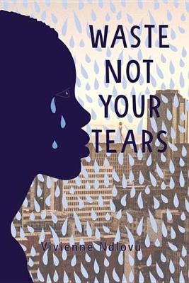 Cover of Waste Not Your Tears