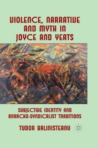 Cover of Violence, Narrative and Myth in Joyce and Yeats