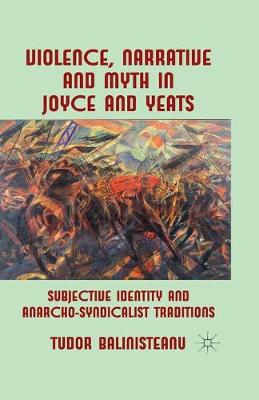 Cover of Violence, Narrative and Myth in Joyce and Yeats