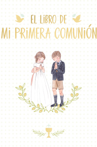 Cover of El libro de mi Primera Comunión / Your First Communion Keepsake Book