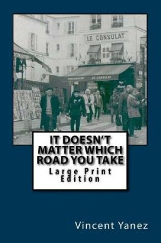 Cover of It Doesn't Matter Which Road You Take - Large Print Edition