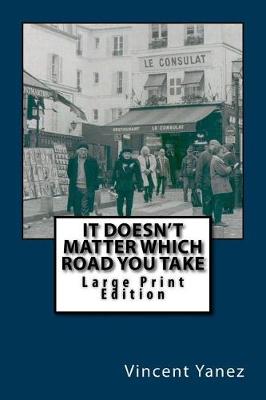 Book cover for It Doesn't Matter Which Road You Take - Large Print Edition