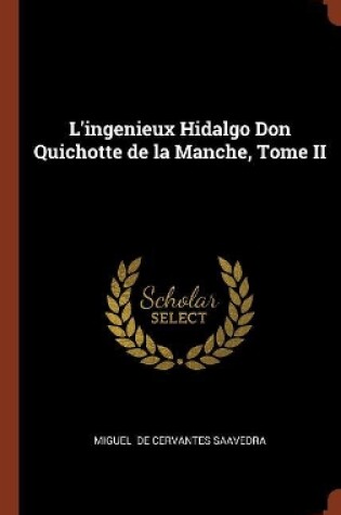 Cover of L'Ingenieux Hidalgo Don Quichotte de la Manche, Tome II