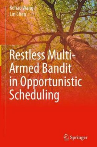 Cover of Restless Multi-Armed Bandit in Opportunistic Scheduling