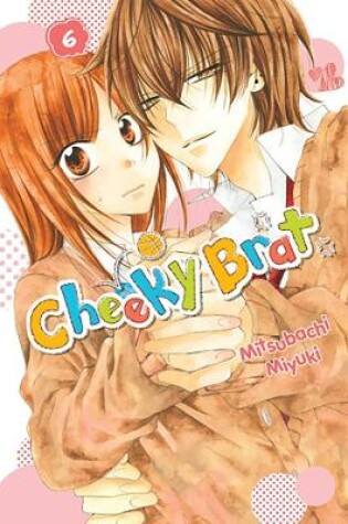 Cover of Cheeky Brat, Vol. 6