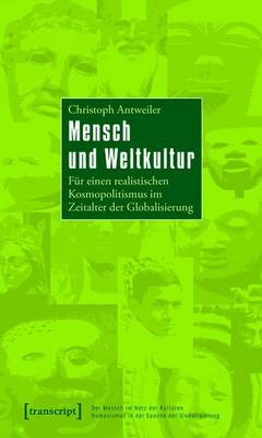 Book cover for Mensch Und Weltkultur: Fur Einen Realistischen Kosmopolitismus Im Zeitalter Der Globalisierung