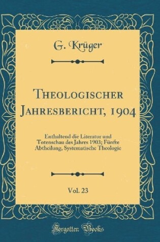 Cover of Theologischer Jahresbericht, 1904, Vol. 23